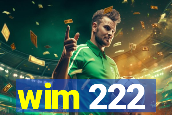 wim 222